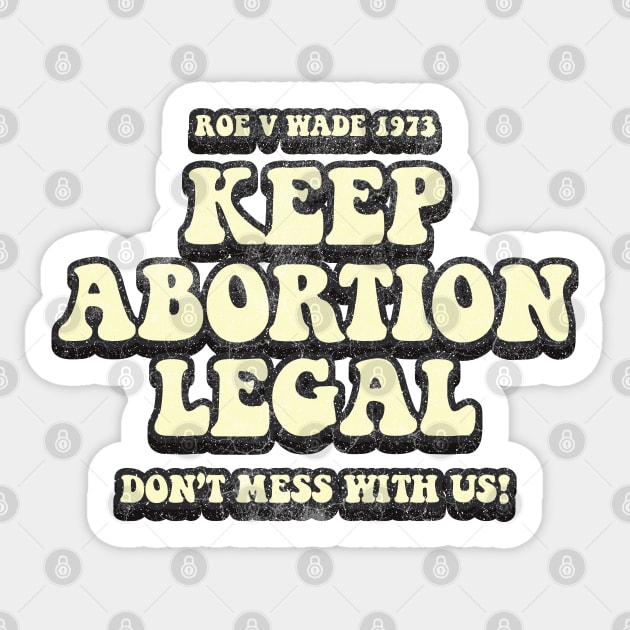 Keep Abortion Legal - Roe V Wade 1973 Sticker by Whimsical Thinker